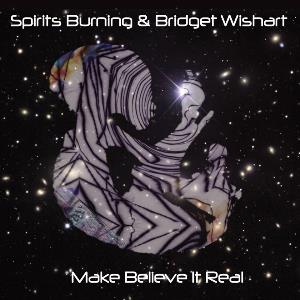 Spirits Burning - Make Believe It Real CD (album) cover