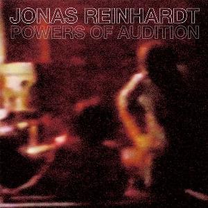 Jonas Reinhardt Powers Of Audition album cover