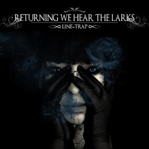 Returning We Hear The Larks Line-Trap album cover