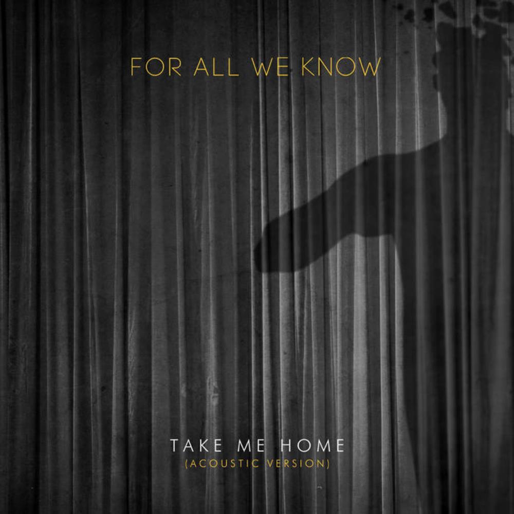 For All We Know Take Me Home (acoustic version) album cover