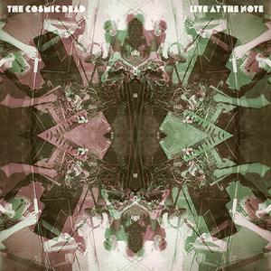 The Cosmic Dead Live At The Note album cover