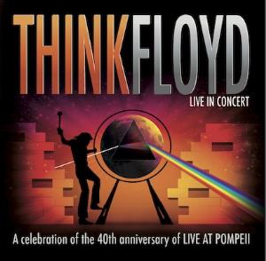 Think Floyd Live in Concert (Celebrating the 40th Anniversary of Live at Pompeii) album cover