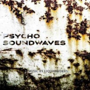 Liquorworks - Psycho Soundwaves CD (album) cover