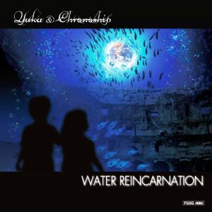 Yuka & ChronoshipWater Reincarnation album cover Yuka & Chronoship Water Reincarnation album cover