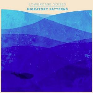 Lowercase Noises - Migratory Patterns CD (album) cover