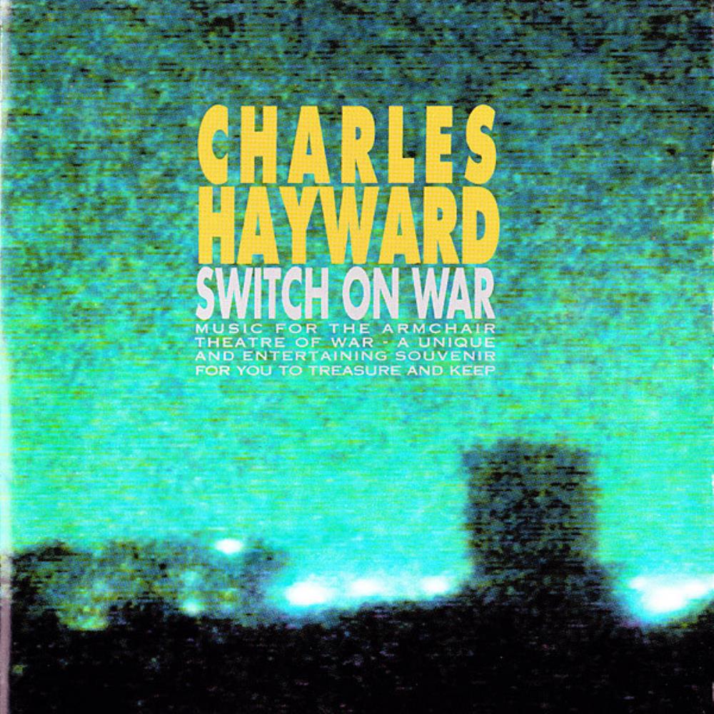 Charles Hayward - Switch on War CD (album) cover