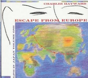 Charles Hayward - Escape from Europe - Live in Japan Volume One CD (album) cover
