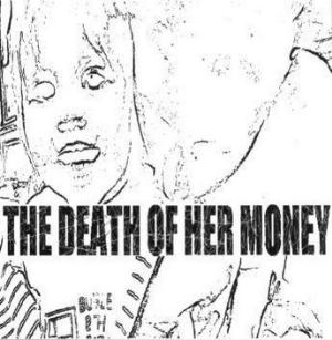 The Death Of Her Money Shit Shaped album cover