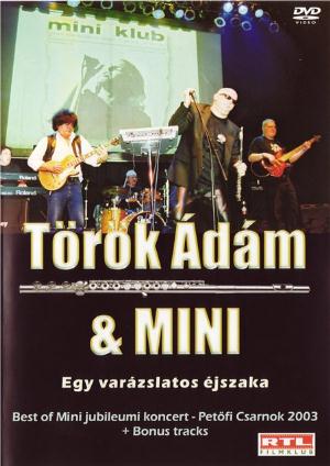 Mini (Trk dm & Mini) Trk dm & Mini - Egy varzslatos jszaka. Best of Mini jubileumi koncert - Petőfi Csarnok 2003 album cover