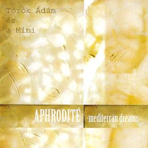 Mini (Trk dm & Mini) Aphrodite - Mediterrn dreams album cover