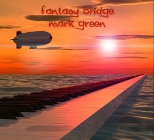 Mark Green Fantasy Bridge album cover