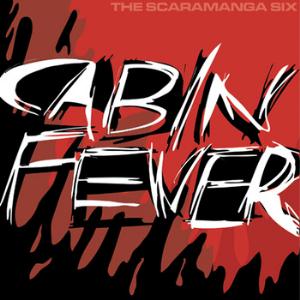 The Scaramanga Six Cabin Fever album cover