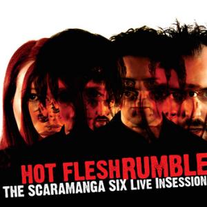 The Scaramanga Six Hot Flesh Rumble: The Scaramanga Six Live in Session album cover