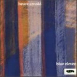 Bruce Arnold - Blue Eleven CD (album) cover