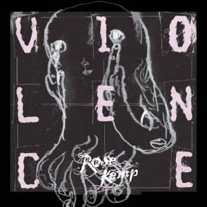 Rose Kemp Violence album cover