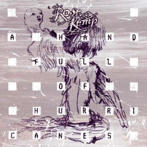 Rose Kemp - A Hand Full Of Hurricanes CD (album) cover