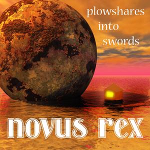 Novus Rex - Plowshares into Swords CD (album) cover