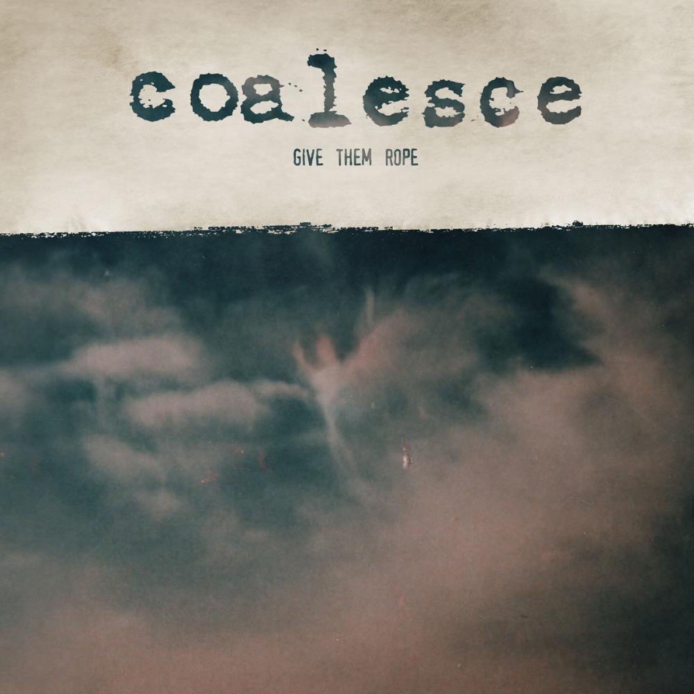 Coalesce Give Them Rope album cover