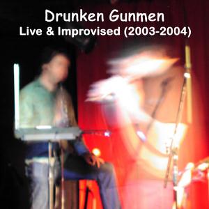 Drunken Gunmen Live & Improvised album cover