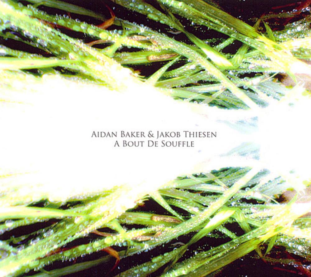Aidan Baker - Aidan Baker & Jakob Thiesen: A bout de souffle CD (album) cover