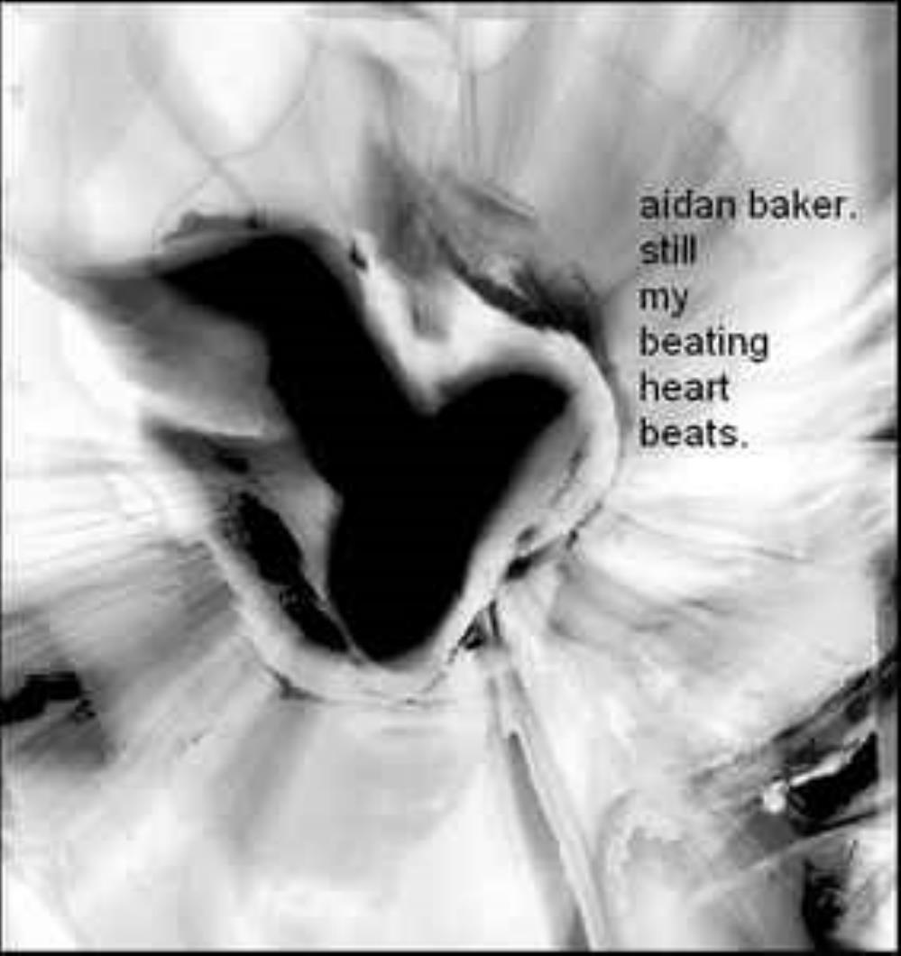 Aidan Baker - Still My Beating Heart Beats CD (album) cover