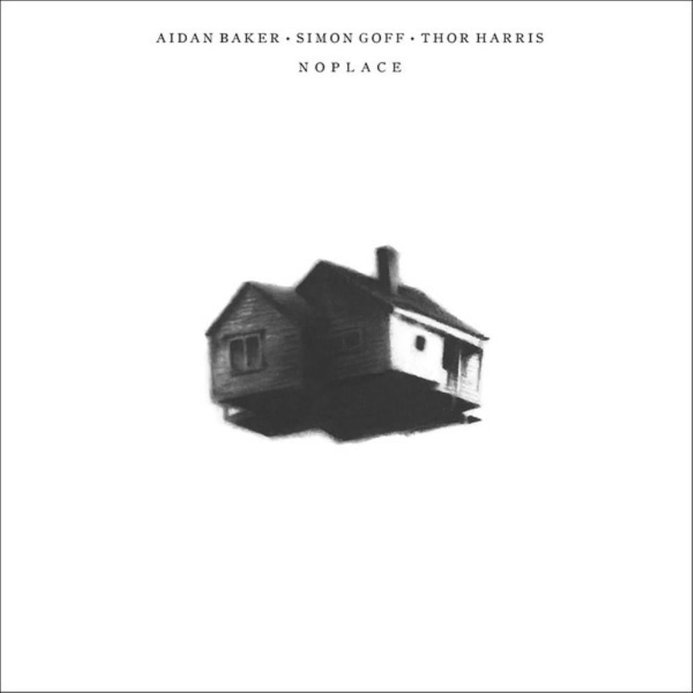 Aidan Baker - Aidan Baker / Simon Goff / Thor Harris: Noplace CD (album) cover