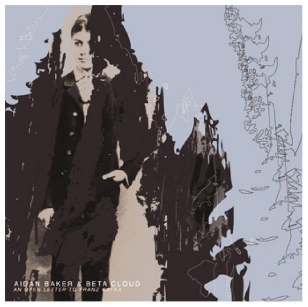 Aidan Baker Aidan Baker & Beta Cloud: An Open Letter to Franz Kafka album cover