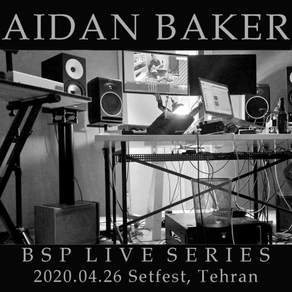 Aidan Baker BSP Live Series: 2020-04-26 Tehran album cover