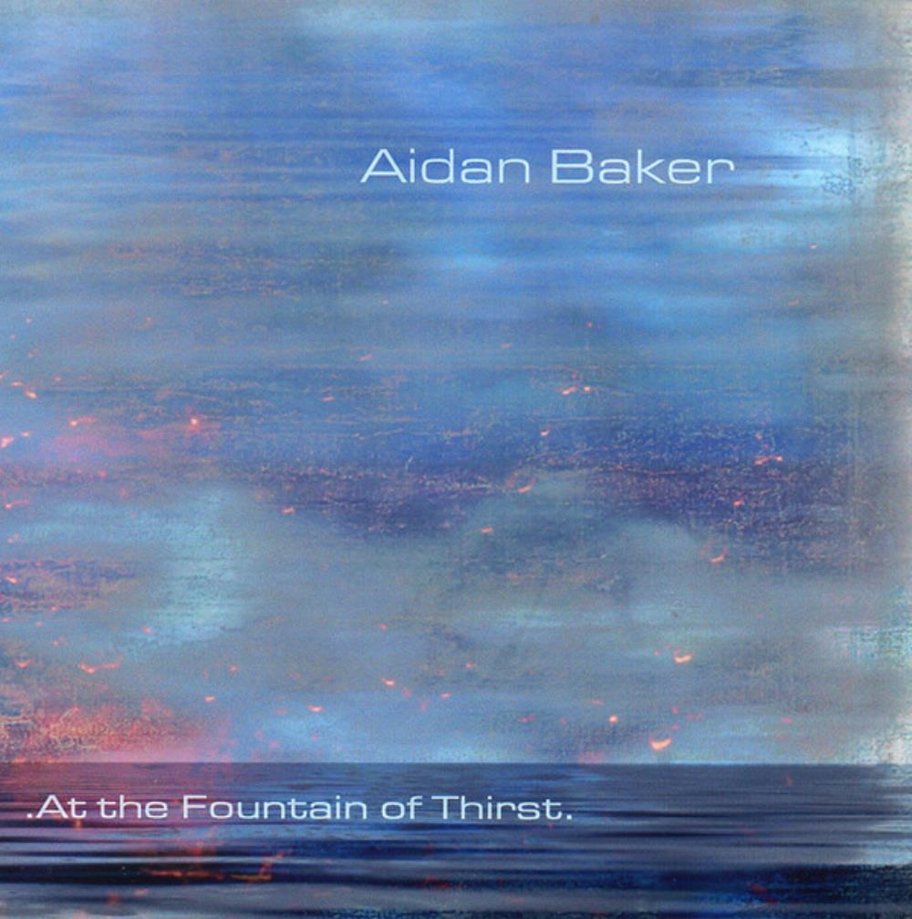 Aidan Baker At The Fountain Of Thirst album cover