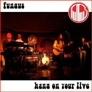 Fungus - Hang On Your Live CD (album) cover
