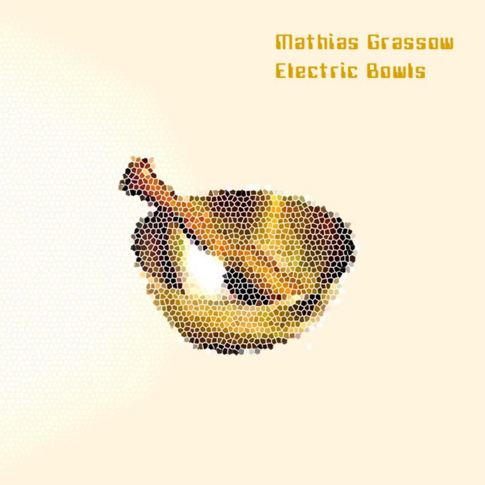 Mathias Grassow Electric Bowls album cover