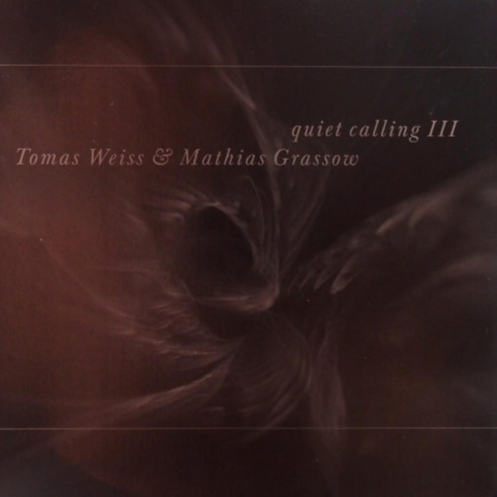 Mathias Grassow Quiet Calling III (collaboration with Tomas Weiss) album cover
