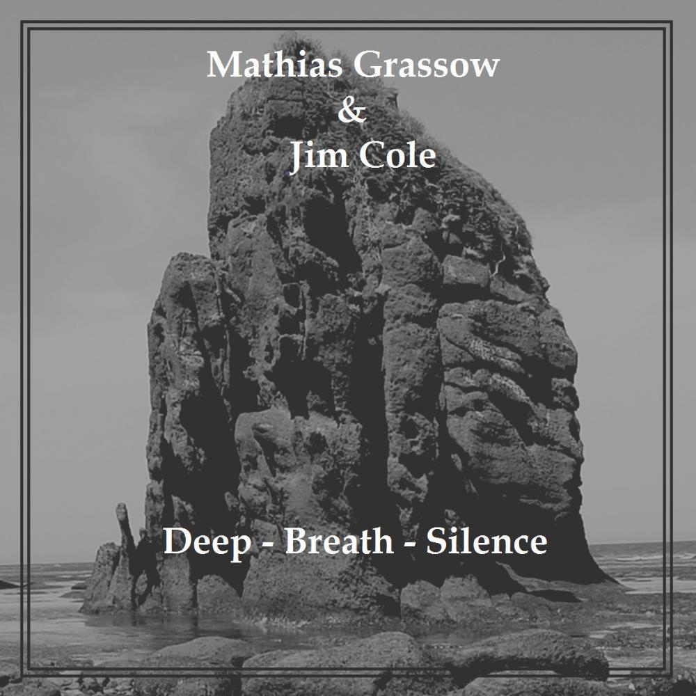 Mathias Grassow Deep - Breath - Silence (collaboration with Jim Cole) album cover