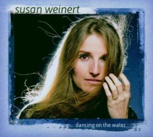 Susan  Weinert Band - Dancing On The Water CD (album) cover