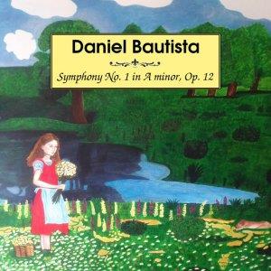 Daniel Bautista - Symphony No. 1 in A minor, Op. 12 CD (album) cover