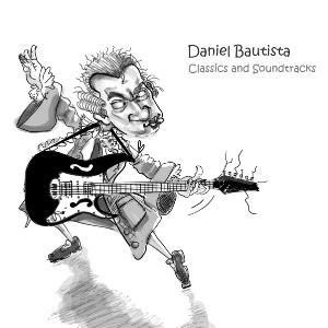 Daniel Bautista - Classics and Soundtracks CD (album) cover