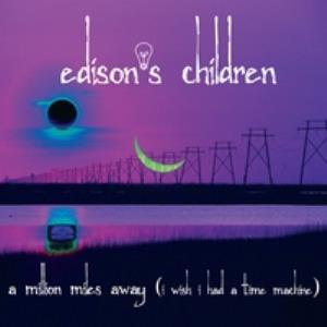Edison's Children A Million Miles Away (I Wish I Had A Time Machine) album cover