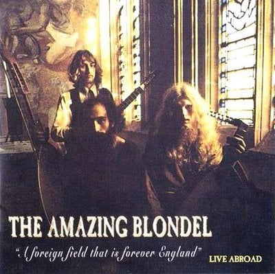 Amazing Blondel A Foreign Field That Is Forever England. Live Abroad  album cover