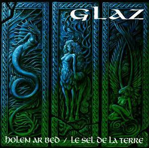 Glaz - Holen Ar Bed/Le Sel De La Terre CD (album) cover