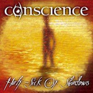 Conscience Half-sick of Shadows album cover