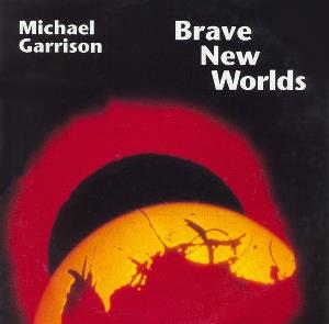 Michael Garrison Brave New Worlds album cover