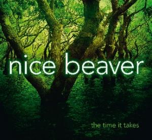 The Time It Takes - Nice Beaver