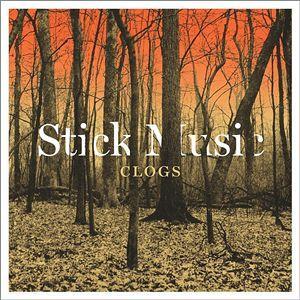 Clogs - Stick Music CD (album) cover