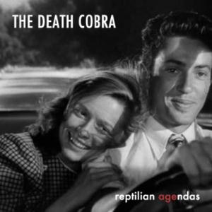 The Death Cobra Reptilian Agendas album cover