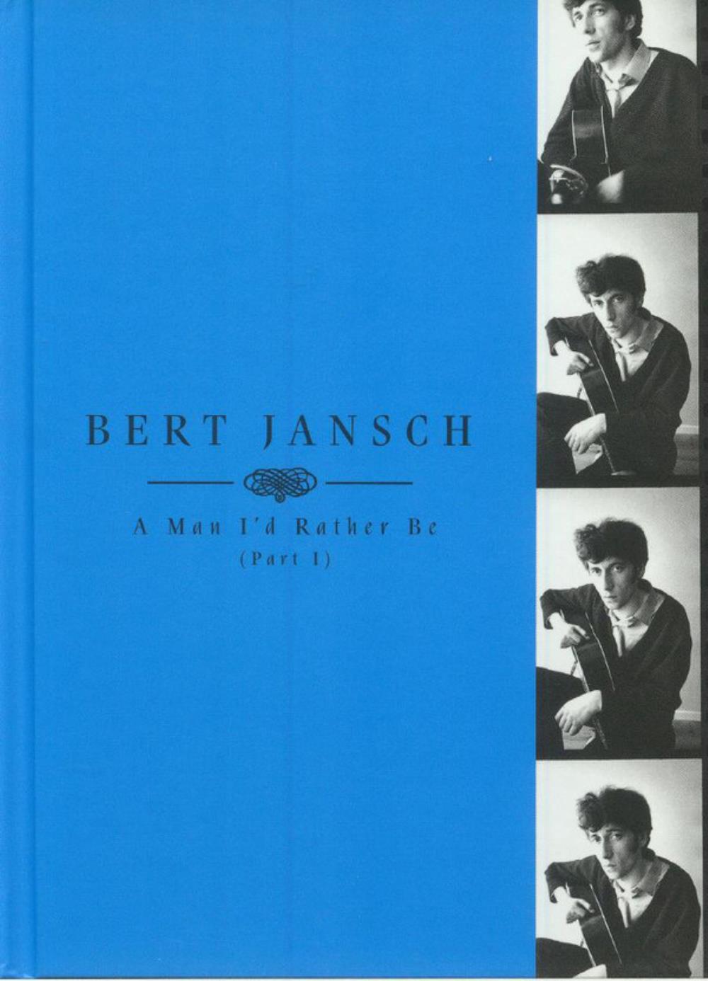 Bert Jansch - A Man I'd Rather Be (Part 1) CD (album) cover