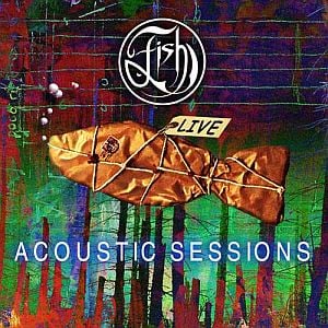 Fish Acoustic Sessions album cover