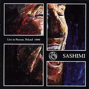 Sashimi - Live in Poznan, Poland 1999 by FISH album cover