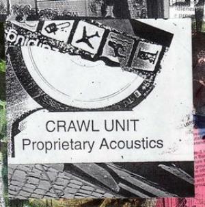 Crawl Unit Proprietary Acoustics album cover