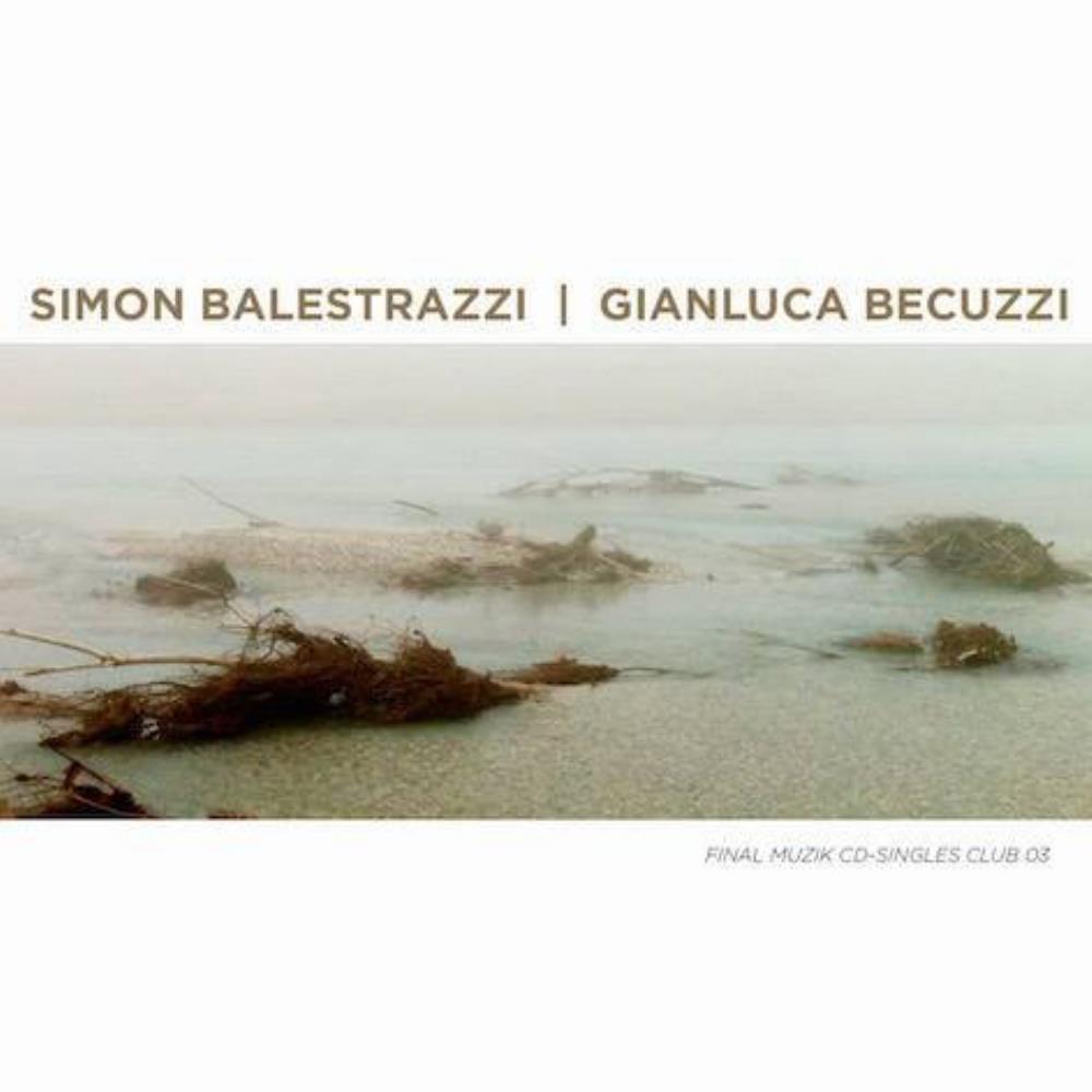 Simon Balestrazzi - Simon Balestrazzi / Gianluca Becuzzi: Final Muzik CD - Singles Club 03 CD (album) cover