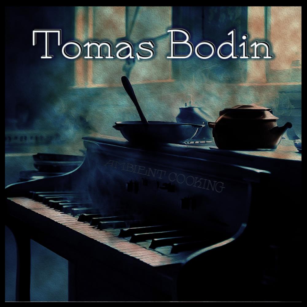 Tomas Bodin Ambient Cooking album cover